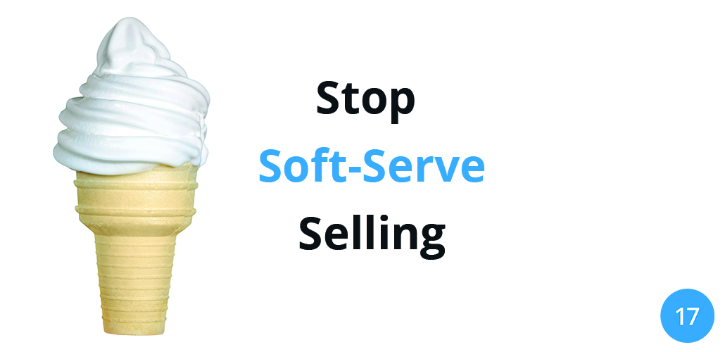 Stop Soft-Serve Selling